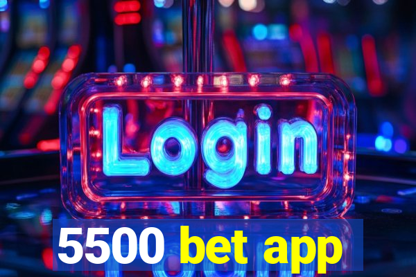 5500 bet app